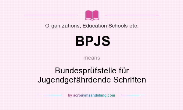 What does BPJS mean? It stands for Bundesprüfstelle für Jugendgefährdende Schriften