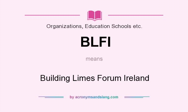 What does BLFI mean? It stands for Building Limes Forum Ireland