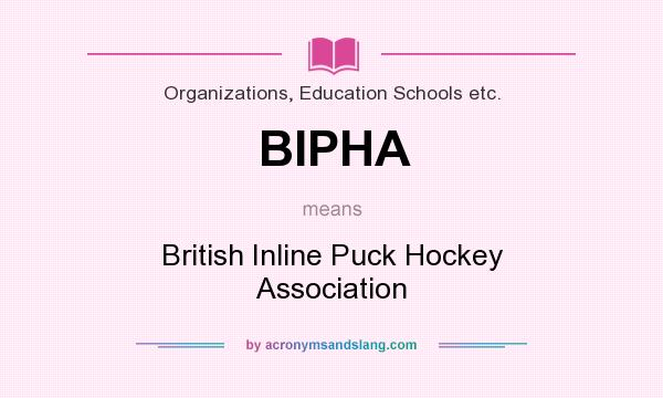 What does BIPHA mean? It stands for British Inline Puck Hockey Association