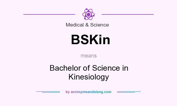 What does BSKin mean? It stands for Bachelor of Science in Kinesiology