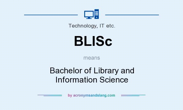 What does BLISc mean? It stands for Bachelor of Library and Information Science