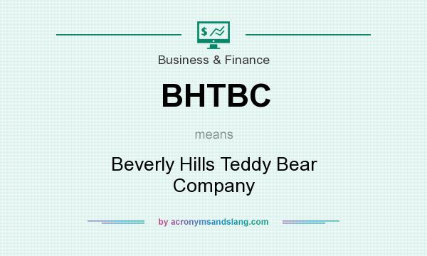 What does BHTBC mean? It stands for Beverly Hills Teddy Bear Company