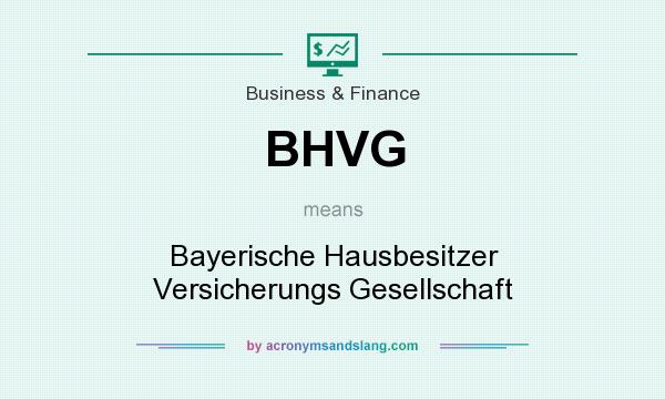 What does BHVG mean? It stands for Bayerische Hausbesitzer Versicherungs Gesellschaft