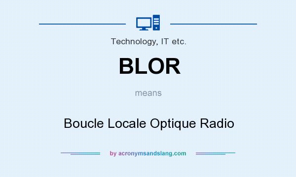 What does BLOR mean? It stands for Boucle Locale Optique Radio