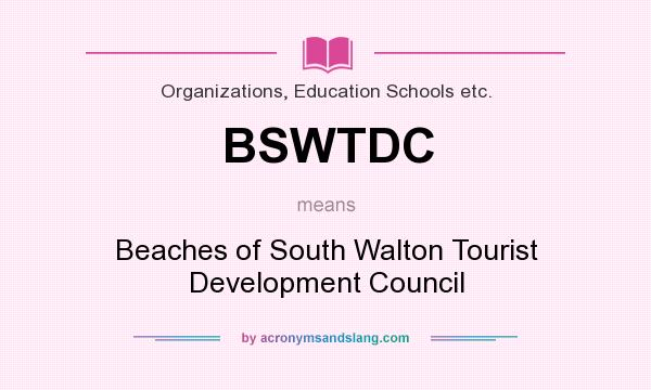 What does BSWTDC mean? It stands for Beaches of South Walton Tourist Development Council