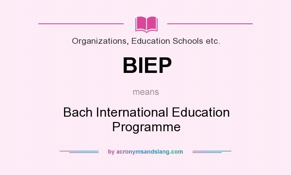 What does BIEP mean? It stands for Bach International Education Programme