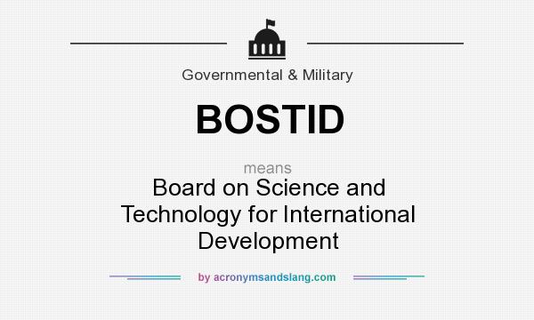 What does BOSTID mean? It stands for Board on Science and Technology for International Development