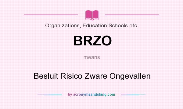 What does BRZO mean? It stands for Besluit Risico Zware Ongevallen