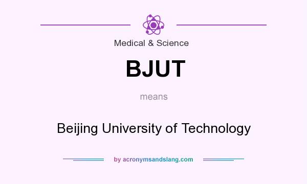 What does BJUT mean? It stands for Beijing University of Technology