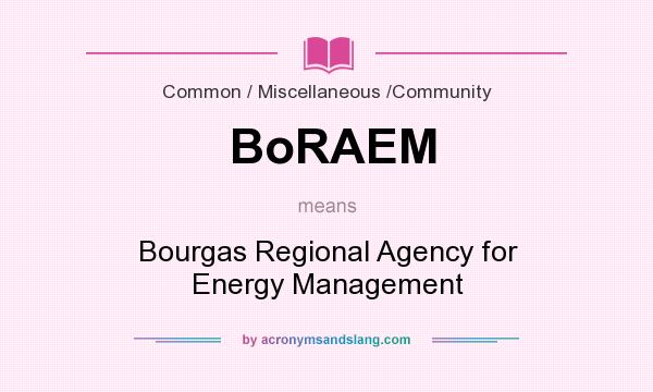 What does BoRAEM mean? It stands for Bourgas Regional Agency for Energy Management