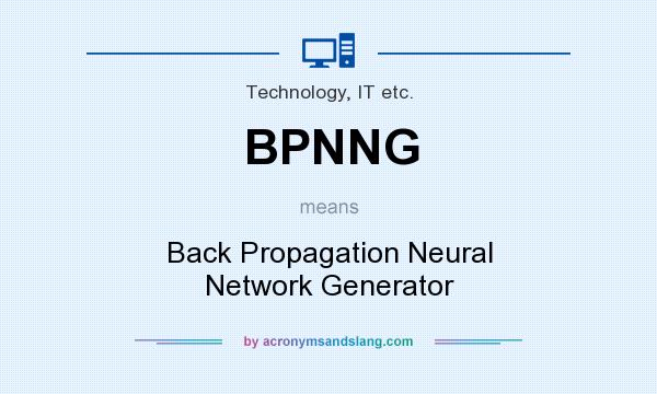 What does BPNNG mean? It stands for Back Propagation Neural Network Generator