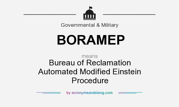 What does BORAMEP mean? It stands for Bureau of Reclamation Automated Modified Einstein Procedure
