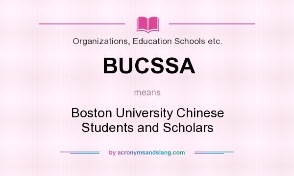 What does BUCSSA mean? It stands for Boston University Chinese Students and Scholars