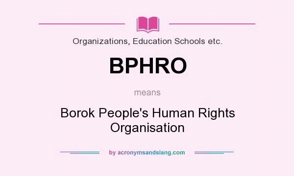 What does BPHRO mean? It stands for Borok People`s Human Rights Organisation
