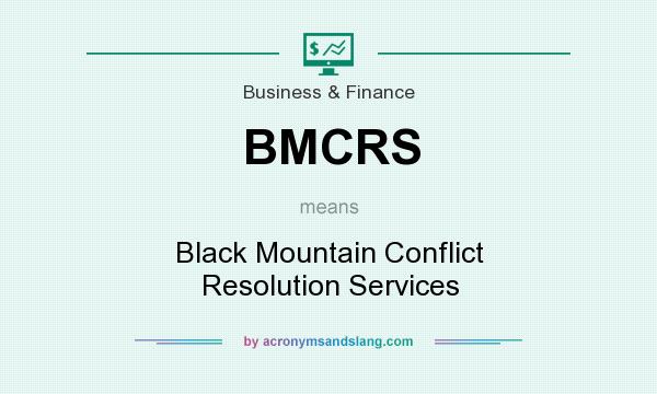 What does BMCRS mean? It stands for Black Mountain Conflict Resolution Services