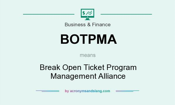 What does BOTPMA mean? It stands for Break Open Ticket Program Management Alliance