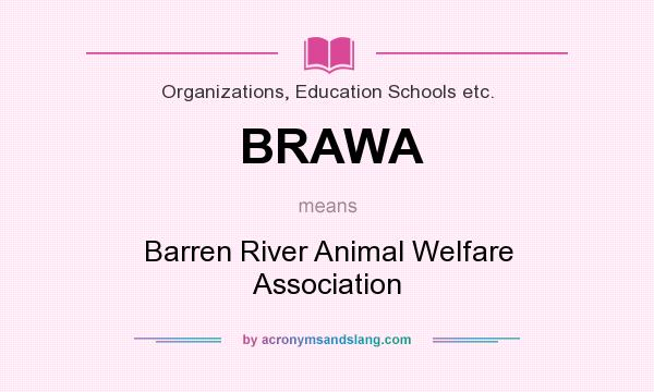 What does BRAWA mean? It stands for Barren River Animal Welfare Association