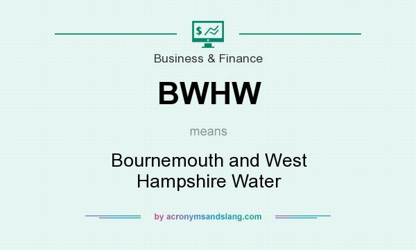What does BWHW mean? It stands for Bournemouth and West Hampshire Water