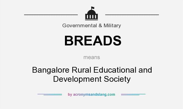 What does BREADS mean? It stands for Bangalore Rural Educational and Development Society