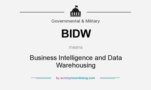 What does BIDW mean? It stands for Business Intelligence and Data Warehousing