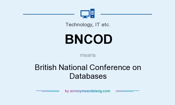What does BNCOD mean? It stands for British National Conference on Databases