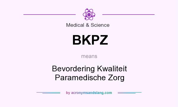 What does BKPZ mean? It stands for Bevordering Kwaliteit Paramedische Zorg