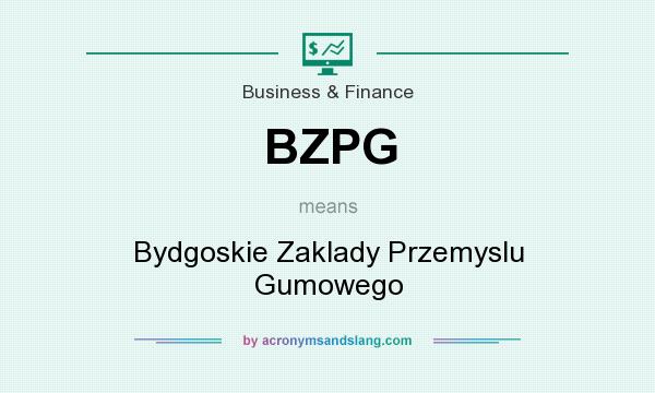 What does BZPG mean? It stands for Bydgoskie Zaklady Przemyslu Gumowego