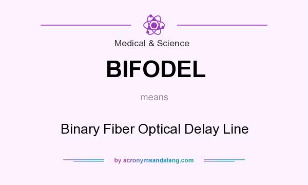 What does BIFODEL mean? It stands for Binary Fiber Optical Delay Line