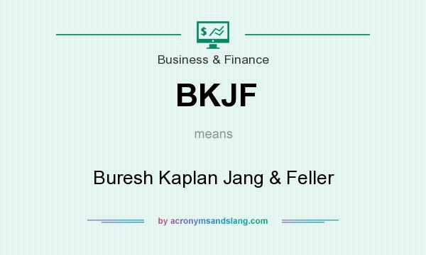 What does BKJF mean? It stands for Buresh Kaplan Jang & Feller