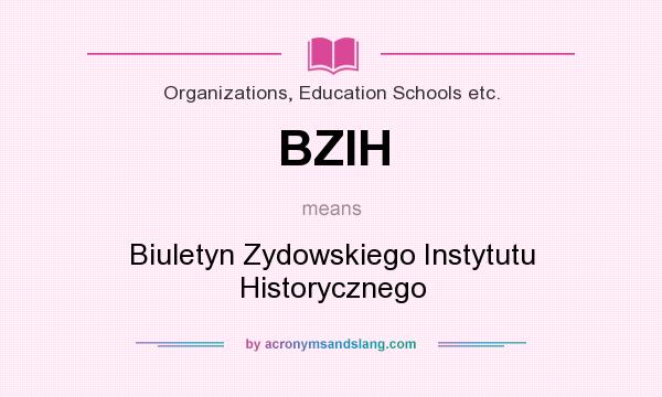 What does BZIH mean? It stands for Biuletyn Zydowskiego Instytutu Historycznego