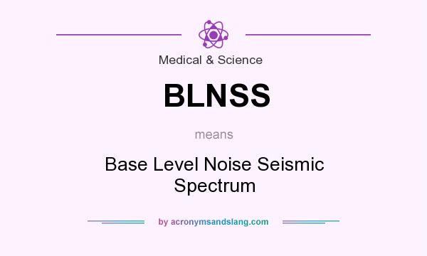 What does BLNSS mean? It stands for Base Level Noise Seismic Spectrum