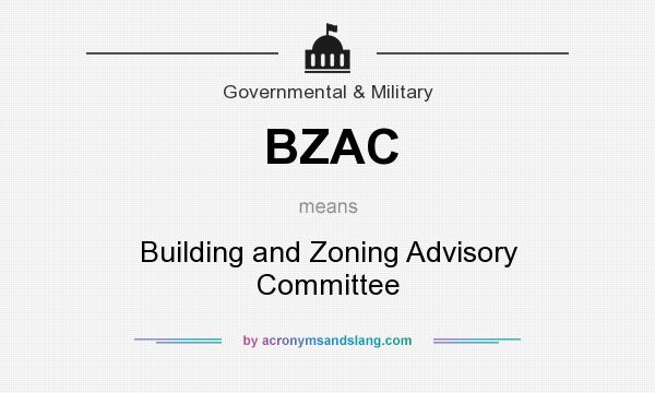 What does BZAC mean? It stands for Building and Zoning Advisory Committee