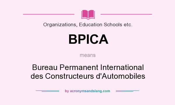 What does BPICA mean? It stands for Bureau Permanent International des Constructeurs d`Automobiles