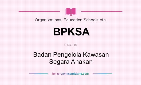 What does BPKSA mean? It stands for Badan Pengelola Kawasan Segara Anakan