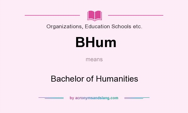 What does BHum mean? It stands for Bachelor of Humanities