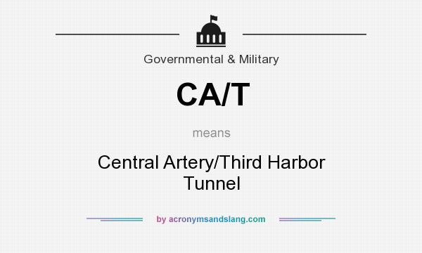 What does CA/T mean? It stands for Central Artery/Third Harbor Tunnel