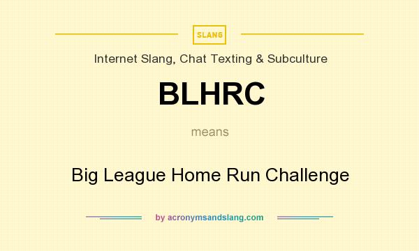 What does BLHRC mean? It stands for Big League Home Run Challenge