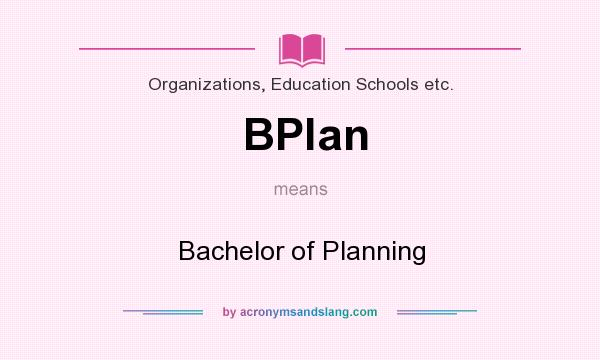 What does BPlan mean? It stands for Bachelor of Planning