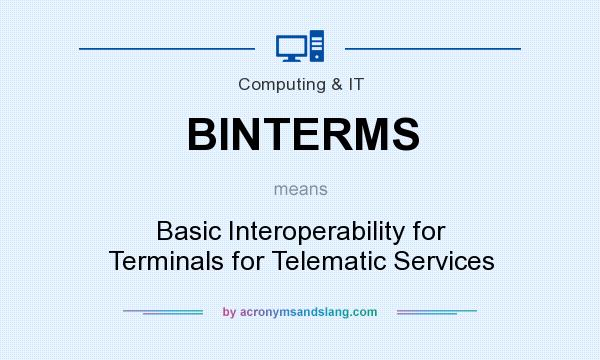 What does BINTERMS mean? It stands for Basic Interoperability for Terminals for Telematic Services