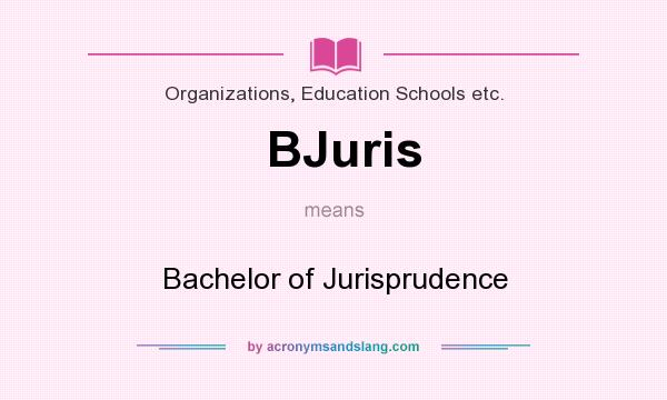 What does BJuris mean? It stands for Bachelor of Jurisprudence