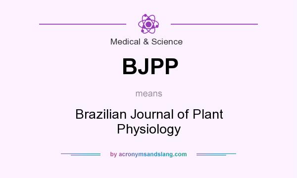 What does BJPP mean? It stands for Brazilian Journal of Plant Physiology