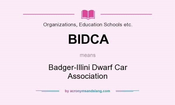 What does BIDCA mean? It stands for Badger-Illini Dwarf Car Association
