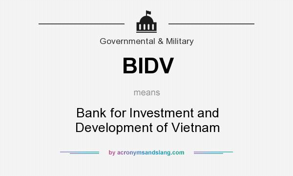 What does BIDV mean? It stands for Bank for Investment and Development of Vietnam