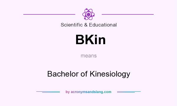 What does BKin mean? It stands for Bachelor of Kinesiology