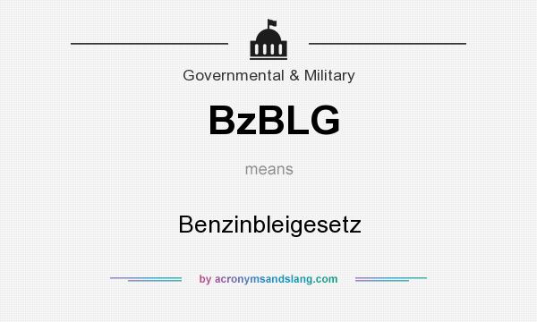 What does BzBLG mean? It stands for Benzinbleigesetz
