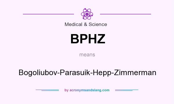 What does BPHZ mean? It stands for Bogoliubov-Parasuik-Hepp-Zimmerman