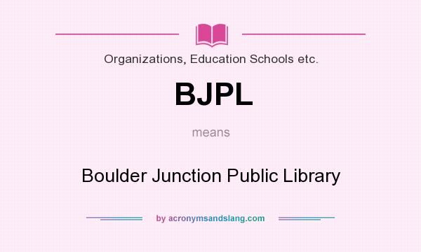 What does BJPL mean? It stands for Boulder Junction Public Library