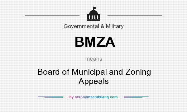 What does BMZA mean? It stands for Board of Municipal and Zoning Appeals