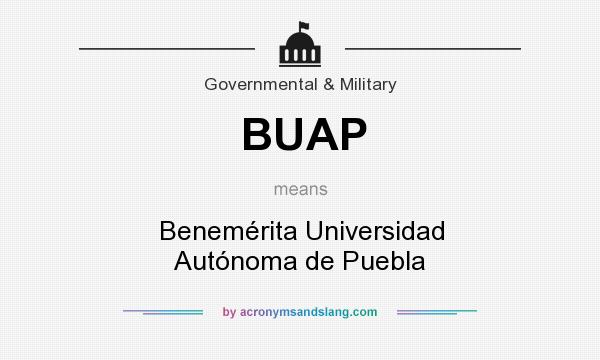What does BUAP mean? It stands for Benemérita Universidad Autónoma de Puebla