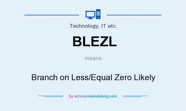 What does BLEZL mean? It stands for Branch on Less/Equal Zero Likely